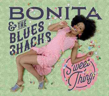 Bonita & The Blues Shacks - Sweet Thing ( Ltd Lp )